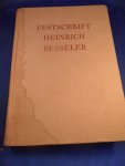 Meyer, Prof. Dr. Ernst H. u.a. - Festschrift Heinrich Besseler,zum 60. Geburtstag