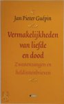 Jan Pieter [sst.] Guépin - Vermakelijkheden van liefde en dood Zwanenzangen en heldinnenbrieven