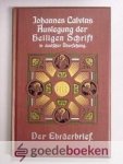 Calvin, Johannes - Auslegung der Heiligen Schrift in deutscher übersetzung, die brief an die Ebräer --- Verklaring van de Bijbel van Johannes Calvijn, Hebreeen Calvin, Johannes - Auslegung der Heiligen Schrift in deutscher übersetzung, die brief an die Ebräer --- Verklaring van de Bijbel van Johannes Calvijn, Hebreeen