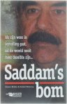 Shyam Bhatia, Daniel Mcgrory - Saddam's Bom - Als zijn wens in vervulling gaat, zal de wereld nooit meet dezelfde zijn.