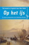 Dohle, Max (samenst.) - Op het ijs. De mooiste schaatsverhalen uit de Nederlandse literatuur
