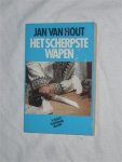 Hout van, Jan - Het scherpste wapen
