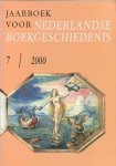 Goinga, Hannie van (red.) - Jaarboek voor Nederlandse Boekgeschiedenis  2000 - nr. 7