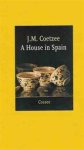 John Michael Coetzee 228742, Wil Hansen 77979 - Een huis in Spanje / A house in Spain