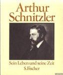 Schnitzler, Heinrich - Arthur Schnitzler. Sein Leben und seine Zeit