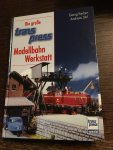 Kerber, Stirl - Die grosse trans Press Modellbahn werkstatt