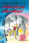 Anna van Praag - Schiet niet op mijn olifant!