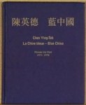 YING-TEH, Chen. - La Chine bleue- Blue China. Periode Iris Clert 1971-1978 YING-TEH, Chen. - La Chine bleue- Blue China. Periode Iris Clert 1971-1978