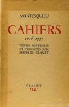 MONTESQUIEU, C.L. DE SECONDAT - Cahiers (1716-1755). Textes recueillis et présentés par B. Grasset
