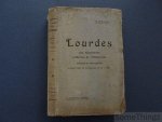 Crenon, H. - Lourdes. I. Les apparitions II. L'oeuvre de l'Immaculée. Exposé et discussion.