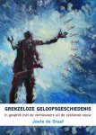 Joute de Graaf - Grenzenloze geloofsgeschiedenis in gesprek met de vernieuwers uit de zestiende eeuw Joute de Graaf - Grenzenloze geloofsgeschiedenis in gesprek met de vernieuwers uit de zestiende eeuw