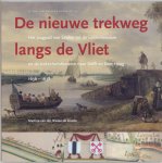 M. van der Wielen - de Goede - Nieuwe trekweg langs de Vliet het jaagpad van Leiden tot de Leidschendam en de trekschuitdienst naar Delft en Den Haag 1636-1638