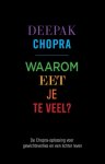 Deepak Chopra - Waarom eet je te veel?