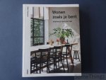 Bieke Claessens. - Wonen zoals je bent - interieurs met een ziel.