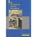 John Bunyan - CHRISTENREIS NAAR DE EEUWIGHEID