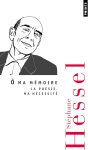 Stéphane Hessel - Ô ma mémoire