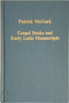 Patrick McGurk - Gospel Books and Early Latin Manuscripts
