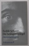 Fedde Schurer - De beslagen spiegel : herinneringen