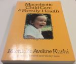 Kushi, Michio and Aveline - Macrobiotic Child Care & Family Health
