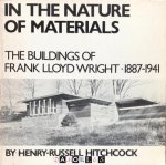 Henry Russel Hitchcock - In the Nature of Materials: The Buildings of Frank Lloyd Wright 1887-1941