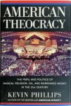 Kevin P. Phillips - American Theocracy The Peril and Politics of Radical Religion, Oil, and Borrowed Money in the 21st Century