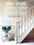 Annie Sloan - Colour recipes for painted furniture