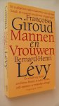Giroud Francoiuse & Bernard- Henri Levy - Mannen en vrouwen