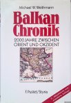 Weithmann, Michael W. - Balkan-Chronik: 2000 Jahre zwischen Orient und Okzident (2. Auflage) Weithmann, Michael W. - Balkan-Chronik: 2000 Jahre zwischen Orient und Okzident (2. Auflage)