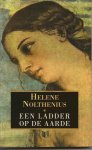 Nolthenius (prof. dr. Helene Wagenaar-Nolthenius Amsterdam, 9 april 1920 - aldaar, 22 april 2000), Hélène Francisca - Een ladder op aarde - Speelt in Verona in de veertiende eeuw.