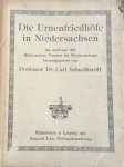 Schuchhardt, Professor Dr. Carl - Die Urnenfriedhöfe in Niedersachsen. Band III, Heft 1