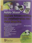 Addo Stuur - Digitale fotobewerking en webillustraties met Paint Shop Pro Addo Stuur - Digitale fotobewerking en webillustraties met Paint Shop Pro