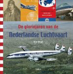 Gijs Dragt - De Gloriejaren Van De Nederlandse Luchtvaart