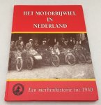 Biermans, A.R., e.a., samenstelling, - Het motorrijwiel in Nederland. Een merkenhistorie tot 1940. Een terugblik op het Motorrijwiel in Nederland ter gelegenheid van het 40-jarig jubileum van de Veteraan Motoren Club.