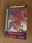 Barnwell, J.O. - Revolvers zwijgen niet