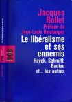 Rollet, Jaques. - Le Libéralisme et ses Ennemis: Hayek, Schmitt, Badiou et... les autres.
