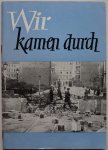 foto's Joachim Jung G e.a. - Wir kamen durch (Vluchten van Oostduitsland naar Westduitsland via de muur, vluchttunnels enz )