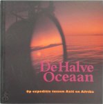 Kees Wiese 143967, Jan H. Stel , Fred Hoogervorst 160351, Willem Kolvoort 104046 - De halve oceaan op expeditie tussen Azië en Afrika