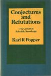 Popper, Karl R. - Conjectures and Refutations; the growth of Scientific Knowledge