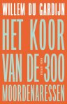 Willem du Gardijn - (1) Het Koor Van De 300 Moordenaressen