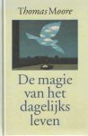 Moore, Thomas - De magie van het dagelijks leven