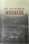 Emily Baum - The Invention of Madness State, Society, and the Insane in Modern China