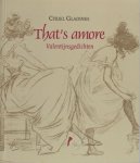 Gladines, Cyriel. - That's amore, Valentijnsgedichten. Gladines, Cyriel. - That's amore, Valentijnsgedichten.
