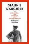 Rosemary Sullivan - Stalin's Daughter