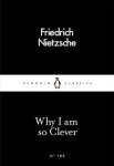 Friedrich Nietzsche - (1) Why I Am So Clever