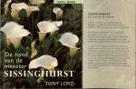 Lord, Tonny .. Vertaling Hanneke van Dijk - Sissinghurst .. De hand van de meester met bijzondere beplanting van de potten