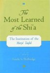 Linda S. Walbridge - The Most Learned of the Shi'a The Institution of the Marja Taqlid
