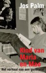 Jos Palm - Kind van Maria en Mao