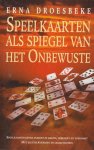 Droesbeke, Erna - SPEELKAARTEN ALS SPIEGEL VAN HET ONBEWUSTE