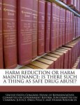  - Harm Reduction or Harm Maintenance