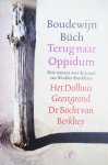 Buch, Boudewijn - Terug naar Oppidum / Drie romans over de jeugd van Winkler Brockhaus: Het Dolhuis, Geestgrond, De Bocht van Berkhey Buch, Boudewijn - Terug naar Oppidum / Drie romans over de jeugd van Winkler Brockhaus: Het Dolhuis, Geestgrond, De Bocht van Berkhey